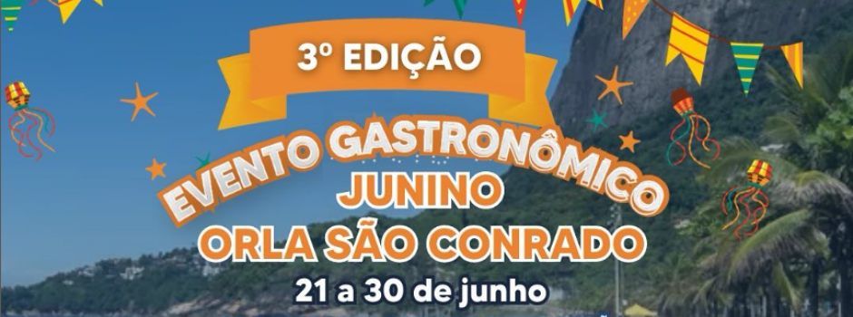AMA e Orla Rio Apresentam: 3° Evento Gastronômico Junino na Orla de São Conrado