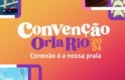 Vem aí a Convenção Orla Rio 2024!