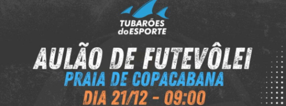 Tubarões do Esporte realiza Aulão de Encerramento em Copacabana no dia 21/12