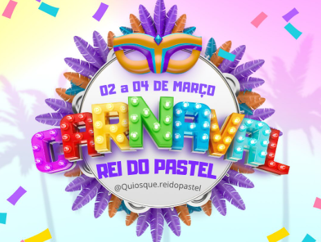Carnaval no Rei do Pastel – De 2 a 4 de março
