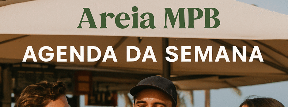 Agenda da Semana – Areia MPB em Copacabana