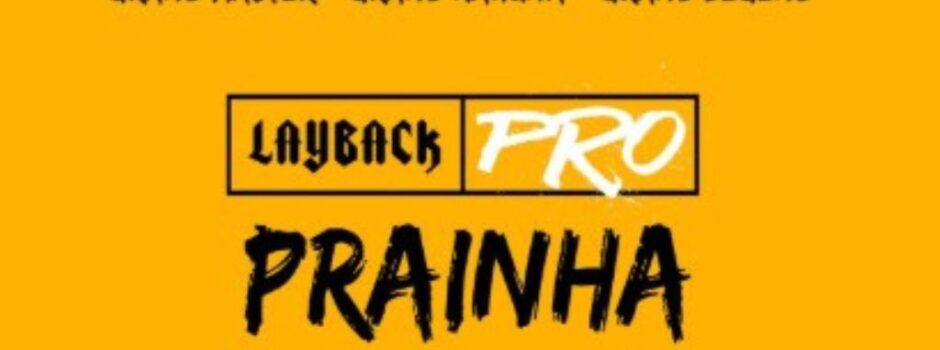 LAYBACK PRO | Prainha Surf Festival 1