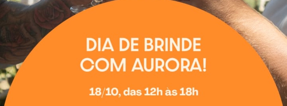 Dia de Brinde com Aurora