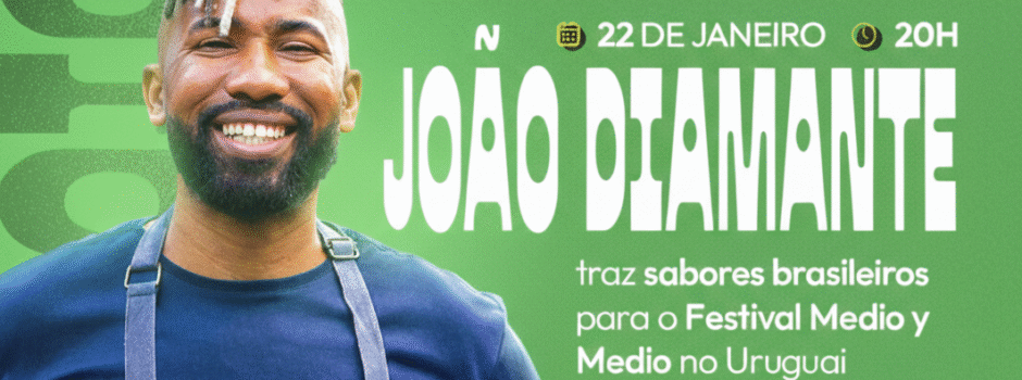 Embaixador do Sabores da Orla, João Diamante leva gastronomia da orla carioca ao Festival Medio y Medio, no Uruguai 2